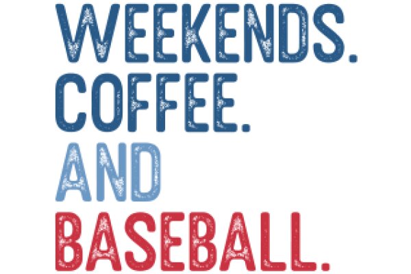 Weekends, Coffee, and Baseball: A Perfect Combo for Relaxation