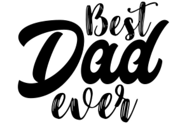 Best Dad Ever: A Heartfelt Tribute to Fatherhood