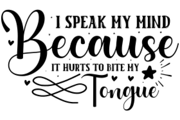 Inspirational Quote: 'I Speak My Mind Because It Hurts to Bite My Tongue'