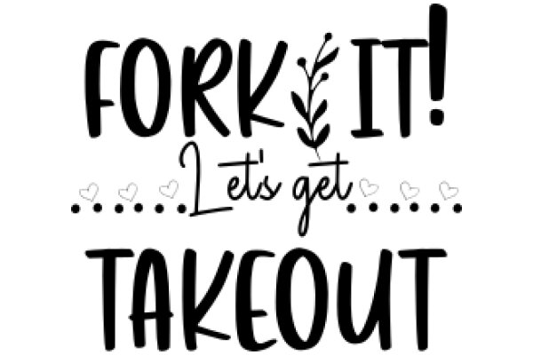 Fork It! Let's Get Takeout