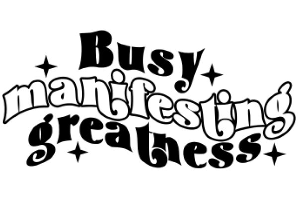 Busy Manifesting Greatness