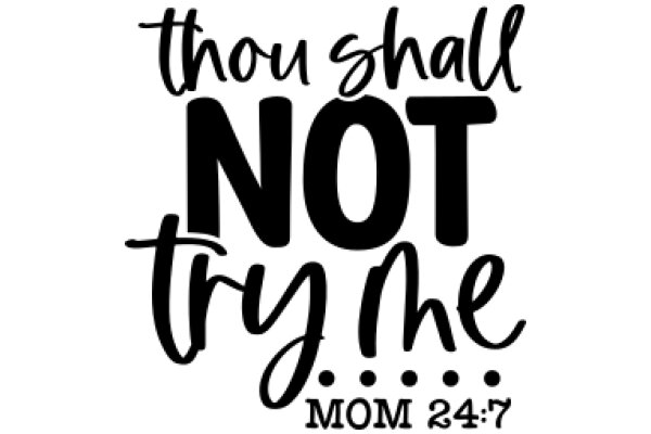 Thou Shall Not Try Me: A Moment of Humor and Faith