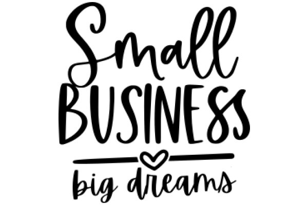 Small Business, Big Dreams