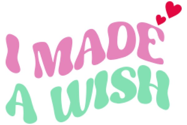 Made with Love: A Wishful Message