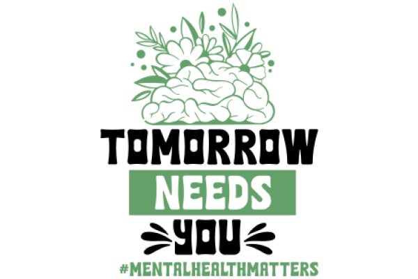 Tomorrow Needs You: A Call to Action for Mental Health Matters