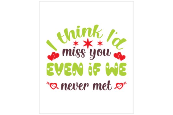 Think I Miss You Even If We Never Met