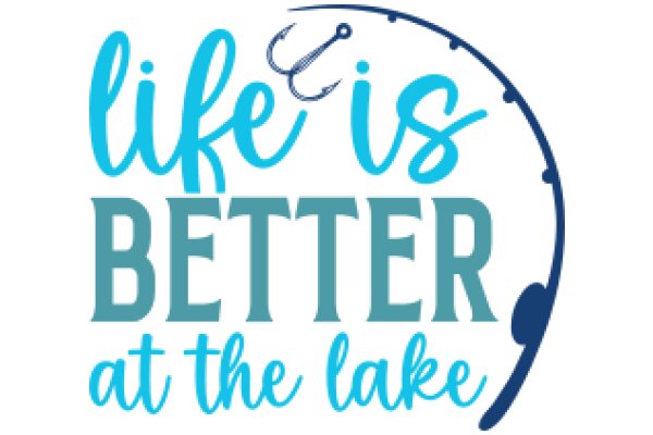 Life's Better at the Lake: A Fishing-themed Quote