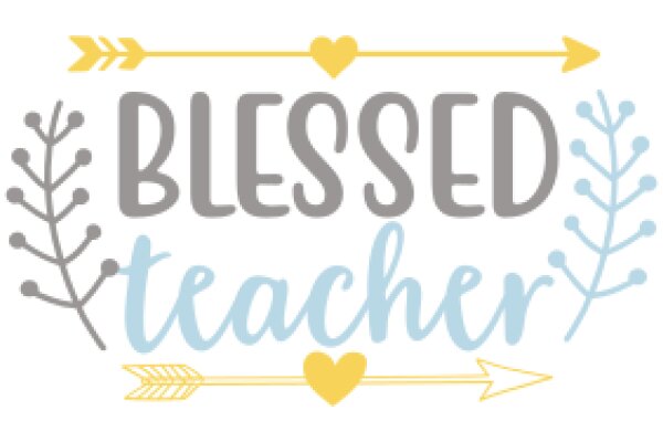 Blessed Teacher: A Sign of Appreciation and Encouragement