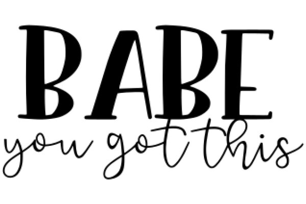 BABE, YOU GOT THIS: A Playful Affirmation Poster