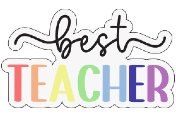 Best Teacher Sticker: A Symbol of Excellence in Education