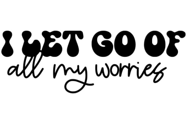 Let Go of All My Worries