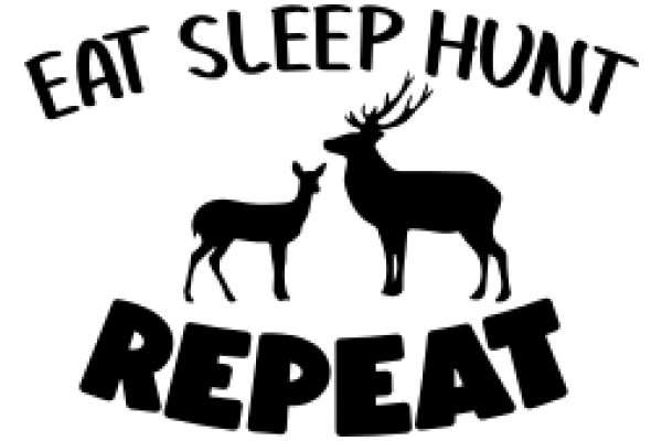 Eat Sleep Hunt Repeat: A Humorous Take on the Deer-Human Relationship