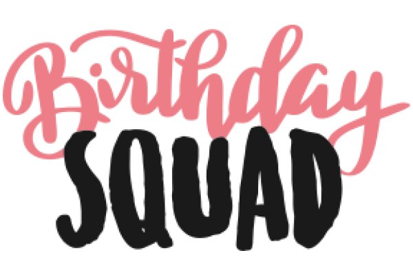 Birthday Squad: A Celebration of Friendship and Fun