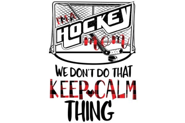 Hockey Mom: We Don't Do That Keep Calm