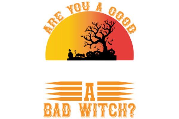 Are You a Good Witch? A Bad Witch?