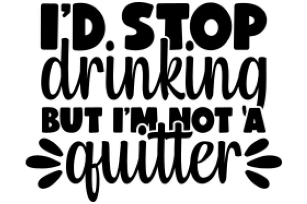 Quit Drinking, But I'm Not a Quitter