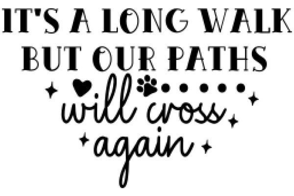 A Long Walk, But Our Paths Will Cross Again