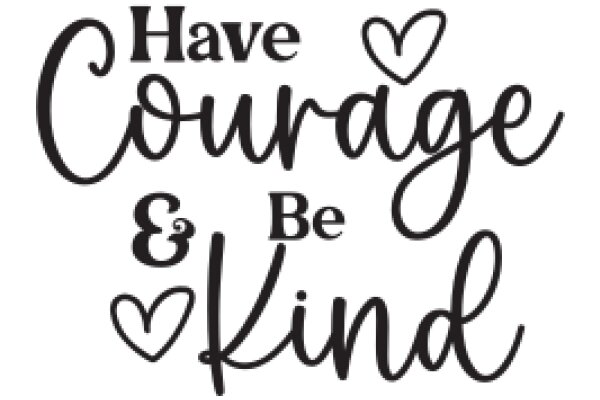 Inspirational Quote Poster: 'Have Courage & Be Kind'