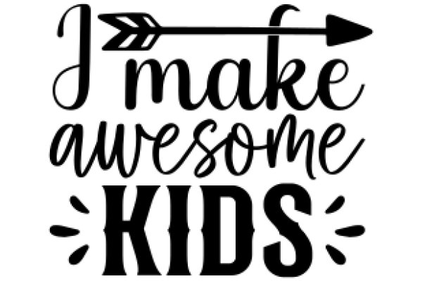 Making Awesome Kids: A Guide to Parenting