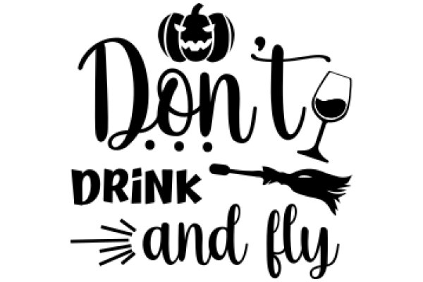 Don't Drink and Fly: A Halloween-themed warning poster