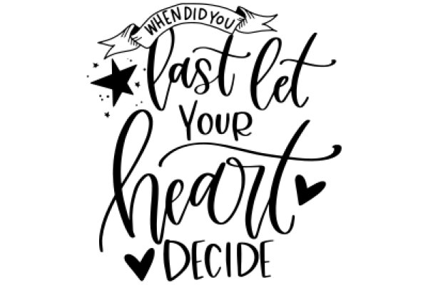 When Did You Last Let Your Heart Decide?