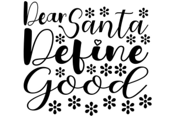 A Festive Holiday Greeting: 'Dear Santa, Define Good'