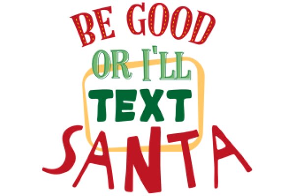 Holiday Greeting: Be Good or I'll Text Santa