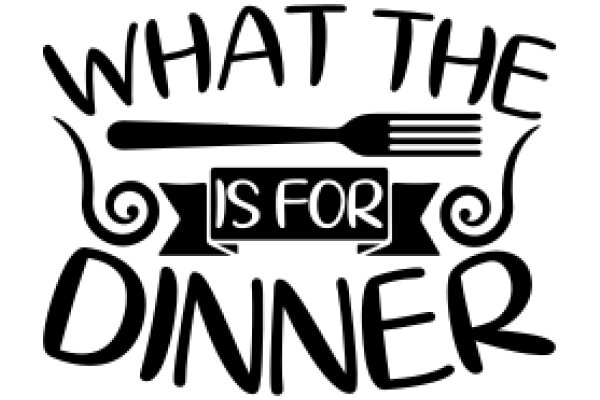 What the Dinner: A Playful Take on the Essentials of a Good Meal