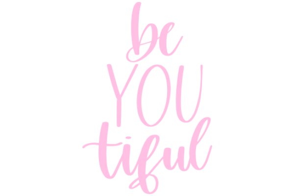 Be You, Be Tiful: A Message of Self-Love and Empowerment