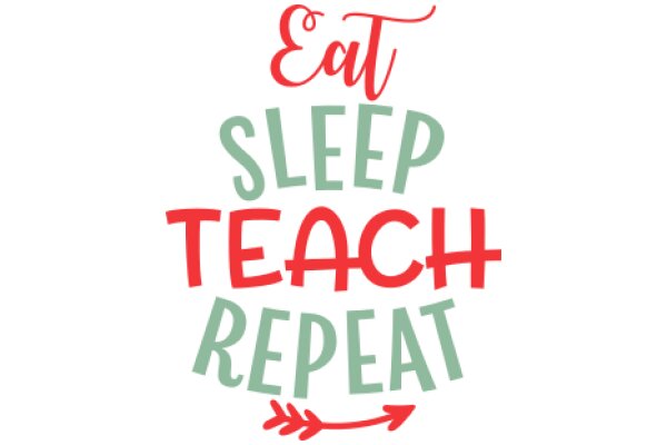 Eat, Sleep, Teach Repeat: A Motto for Educators