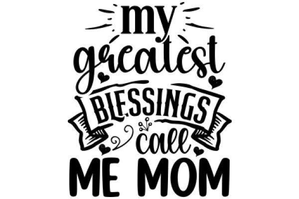 My Greatest Blessings: Call Me Mom