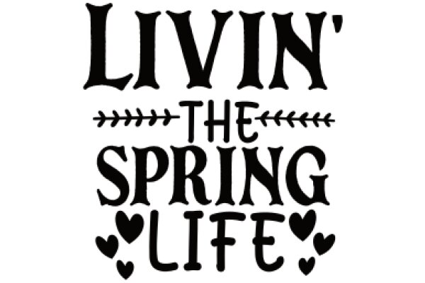 Livin' the Spring Life: A Graphic Design with a Positive Message