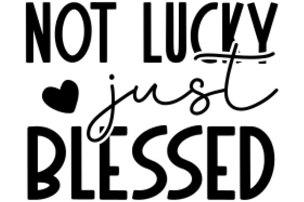 Not Lucky, Just Blessed: A Positive Affirmation Poster