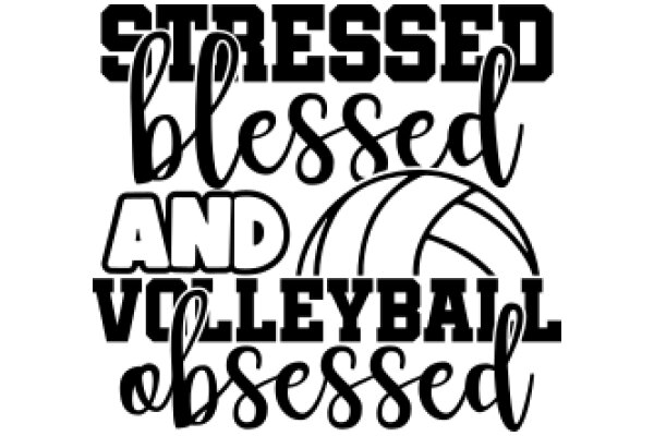 Stressed, Blessed, and Volleyball Obsessed