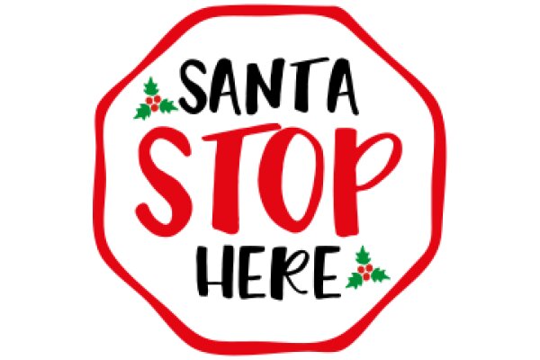 Santa Stop Here: A Festive Sign for the Holiday Season