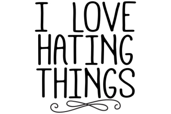 I Love Hating Things: A Playful Affirmation