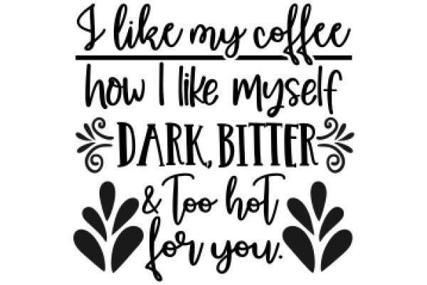 Coffee Lovers' Affirmation: Embrace Your Dark Side and Enjoy the Bitterness