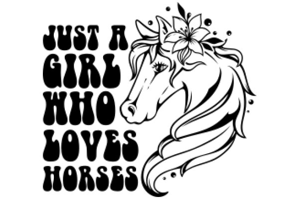 Just a Girl Who Loves Horses