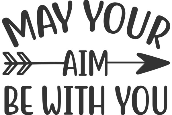 May Your Aim Be with You: A Playful Sign for Archery Enthusiasts