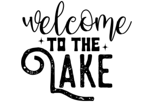 Welcome to the Lake: A Sign of Hospitality and Adventure