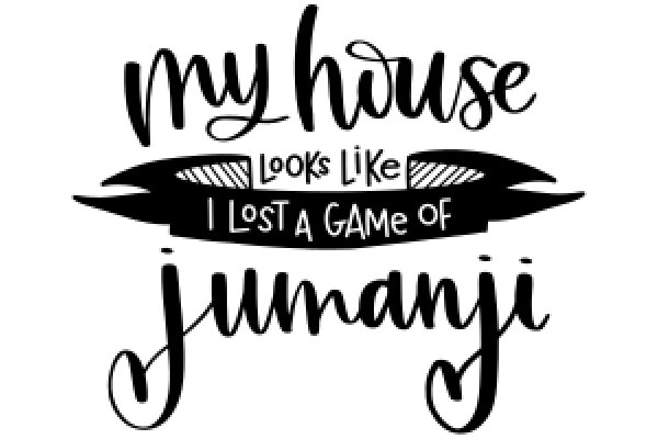 My House Looks Like I Lost a Game of Jumanji