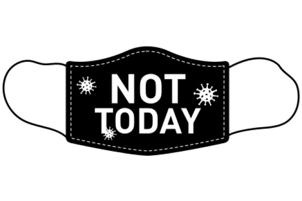 A Not Today Mask: A Symbol of Resistance and Hope Amidst the Pandemic