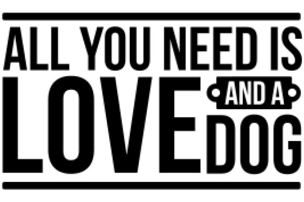 All You Need Is Love and a Dog