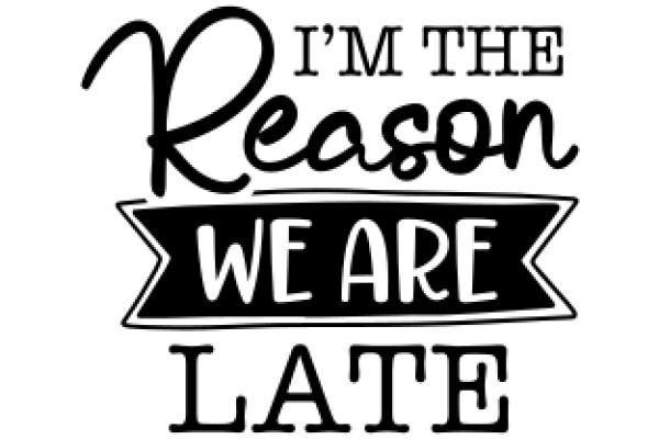 I'm the Reason We're Late: A Humorous Take on Procrastination