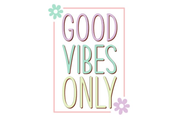 Good Vibes Only: A Positive Affirmation Poster