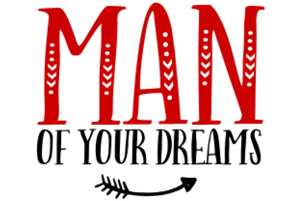 Man of Your Dreams: A Guide to Finding Your Perfect Match