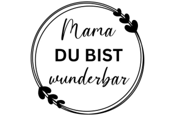 Mama Du Bist Wunderbar