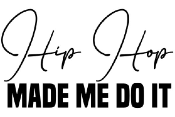 Hip Hop Made Me Do It: A Journey of Self-Discovery and Passion