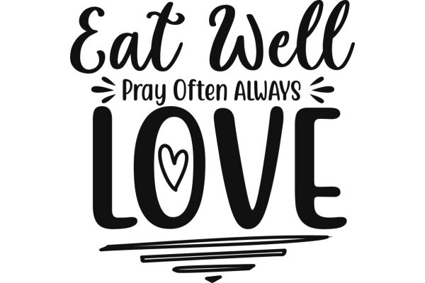 Eat Well, Pray Often, Love Always