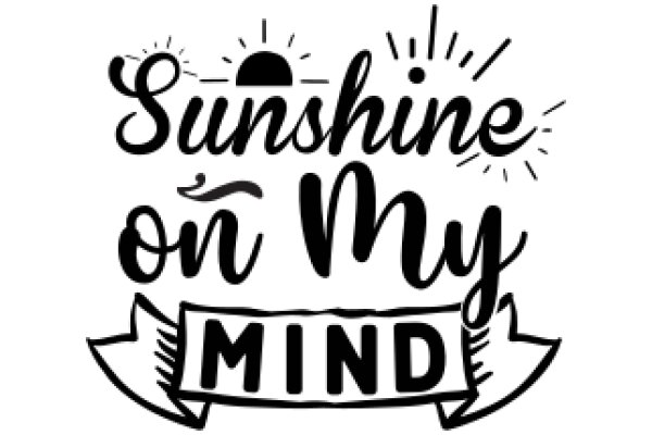 Sunshine on My Mind: A Playful and Positive Affirmation